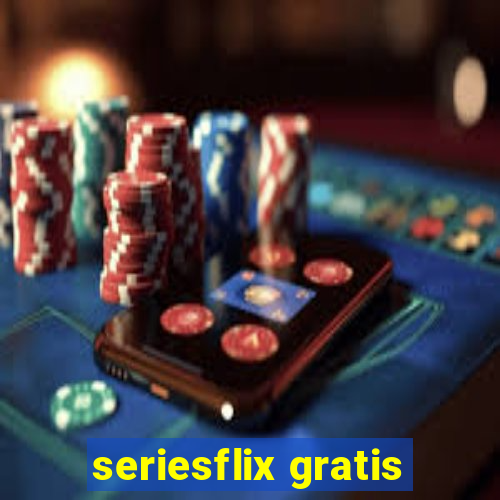 seriesflix gratis